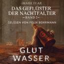 [German] - Glutwasser - Das Geflüster der Nachtfalter, Band 2 (ungekürzt) Audiobook