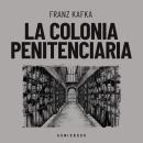 [Spanish] - La colonia penitenciaria (Completo) Audiobook