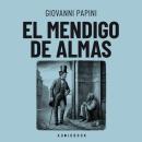 [Spanish] - El mendigo de almas (Completo) Audiobook