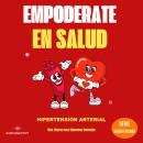 [Spanish] - Empoderate en Salud - Hipertensión Arterial Audiobook