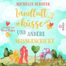 [German] - Landluftküsse und andere Missgeschicke (ungekürzt) Audiobook