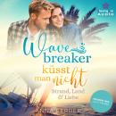 [German] - Wavebreaker küsst man nicht - Strand, Land & Liebe (ungekürzt) Audiobook