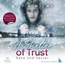 [German] - A Shelter of Trust - Nate und Xavier - Rainbow Romance NY (ungekürzt) Audiobook