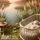 [German] - Baby Sleep Sound Edition, Folge 6: Geräusche aus dem Schilf am See Audiobook