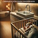 [German] - Baby Sleep Sound Edition, Folge 8: Geräusch von einem Wasserhahn Audiobook