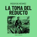 [Spanish] - La toma del reducto Audiobook