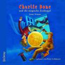 [German] - Charlie Bone und die magische Zeitkugel - Charlie Bone, Teil 2 (ungekürzt) Audiobook