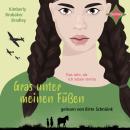 [German] - Gras unter meinen Füßen - Das Jahr, als ich leben lernte (ungekürzt) Audiobook