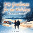 [German] - No Gentleman for the Holidays - Wintermagie in Cornwall - British Christmas Love, Buch 3  Audiobook
