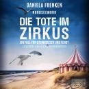 [German] - Nordseemord - Die Tote im Zirkus - Steinbeisser und Fendt, Band 6 (ungekürzt) Audiobook