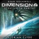 [German] - Schatten im Habitat - Dimension, Band 2 (ungekürzt) Audiobook