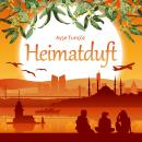 [German] - Heimatduft (ungekürzt) Audiobook