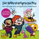 [German] - Die Nährstoffgeschichte. Begeistert Kinder für gemüsiale Superkräfte - Das Hörspiel zum Kinderbuch. Für Kinder von 5 bis 10 Jahren. Ernährungskunde & Gesundheitserziehung: spielerisch entdecken (ungekürzt) Audiobook