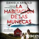 [Spanish] - La Habitación de las Muñecas - Un thriller psicológico (íntegro) Audiobook