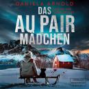[German] - Das Aupair Mädchen - Psychothriller (ungekürzt) Audiobook