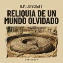 [Spanish] - Reliquia de un mundo olvidado Audiobook