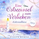 [German] - Eiskristallküsse - Eine Ostseeinsel zum Verlieben, Band 1 (ungekürzt) Audiobook