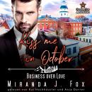 [German] - Kiss me in October: Business over Love - Kleinstadtliebe in Pinewood Bay, Band 10 (ungekü Audiobook