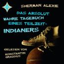 [German] - Das absolut wahre Tagebuch eines Teilzeit-Indianers (ungekürzt) Audiobook