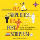 [German] - Von Carpe Diem bis Post Scriptum - 100 (gar nicht so) antike Redewendungen und ihre Geschichten (ungekürzt) Audiobook