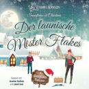 [German] - Der launische Mister Flakes - Snowflakes at Christmas, Band 5 (ungekürzt) Audiobook