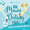 [German] - Lehrer küsst man lieber heimlich - Der Mami-Dating-Club, Band 2 (ungekürzt) German Edition Audiobook