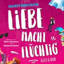 [German] - Liebe macht flüchtig - Kiss and Run, Band 1 (ungekürzt) Audiobook