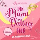 [German] - Ein zweites Mal für immer - Der Mami-Dating-Club, Band 1 (ungekürzt) Audiobook