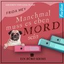 [German] - Manchmal muss es eben Mord sein - Elfie Ruhland greift durch, Band 1 (ungekürzt) Audiobook