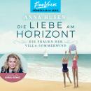 [German] - Die Liebe am Horizont - Die Frauen der Villa Sommerwind, Band 3 (ungekürzt) Audiobook
