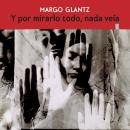 [Spanish] - Y por mirarlo todo nada veía (Completo) Audiobook