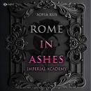 [German] - Rome in Ashes - Imperial Academy, Buch 1 (ungekürzt) Audiobook