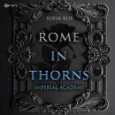 [German] - Rome in Thorns - Imperial Academy, Buch 2 (ungekürzt) Audiobook