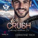 [German] - Ice Crush: Liebe auf dünnem Eis - Ice Wolves, Band 2 (ungekürzt) Audiobook