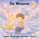 [German] - Traumreisen für Kinder, Staffel 1: Luminara: Die Rückkehr des Lichts, Folge 3: Der Wolken Audiobook
