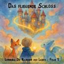 [German] - Traumreisen für Kinder, Staffel 1: Luminara: Die Rückkehr des Lichts, Folge 5: Das Fliege Audiobook