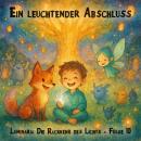 [German] - Traumreisen für Kinder, Staffel 1: Luminara: Die Rückkehr des Lichts, Folge 10: Ein leuch Audiobook