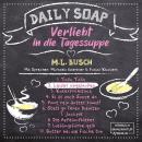 [German] - Leider abgelaufen - Daily Soap - Verliebt in die Tagessuppe - Dienstag, Band 2 (ungekürzt Audiobook
