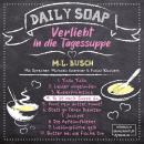 [German] - Es ist noch Suppe da - Daily Soap - Verliebt in die Tagessuppe - Donnerstag, Band 4 (unge Audiobook