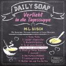 [German] - Haut rein dattet rumst! - Daily Soap - Verliebt in die Tagessuppe - Freitag, Band 5 (unge Audiobook