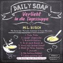 [German] - Butter bei die Fische tun - Daily Soap - Verliebt in die Tagessuppe - Mittwoch, Band 10 ( Audiobook