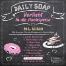 [German] - Missgeschicke - Daily Soap - Verliebt in die Nachspeise - Dienstag, Band 9 (ungekürzt) Audiobook