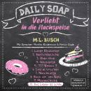 [German] - Das Leben ist schön - Daily Soap - Verliebt in die Nachspeise - Mittwoch, Band 10 (ungekü Audiobook