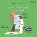 [German] - Jesus, der Hund muss raus - Meine schräge WG bekommt Zuwachs (ungekürzt) Audiobook