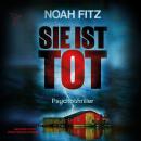 [German] - Sie ist tot - Johannes-Hornoff-Thriller, Band 6 (Ungekürzt) Audiobook