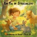 [German] - Traumreisen für Kinder, Folge 20: Ein Tag im Streichelzoo (ungekürzt) Audiobook