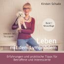[German] - Leben mit dem Lymphödem - Erfahrungen und praktische Tipps für Betroffene und Interessier Audiobook