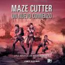 [Spanish] - Maze Cutter - Un nuevo comienzo Audiobook