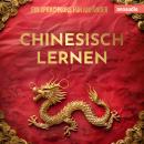 [German] - Sprachkurse für Anfänger, Chinesisch lernen (Ungekürzt) Audiobook