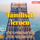 [German] - Sprachkurse für Anfänger, Tamilisch lernen (Ungekürzt) Audiobook